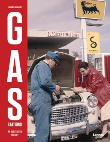Gas Stations An Illustrated History - Thomas Vanhaute [KSIĄŻKA]