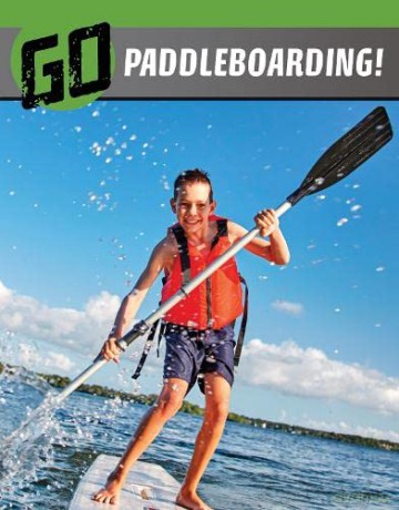 Go Paddleboarding - Heather E. Schwartz [KSIĄŻKA]