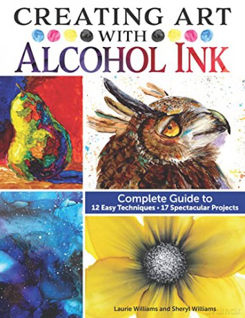Creating Art With Alcohol Ink - Laurie Williams [KSIĄŻKA]