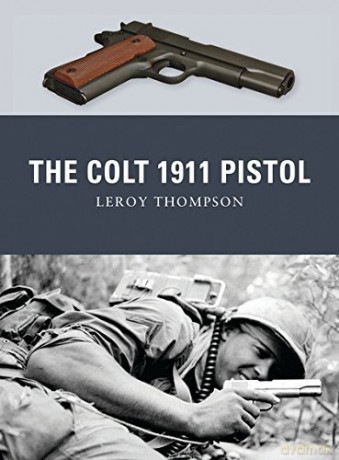Colt 1911 Pistol - Leroy Thompson [KSIĄŻKA]