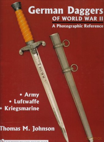 German Daggers Of World War 2 Volume 1 - Thomas M Johnson [KSIĄŻKA]