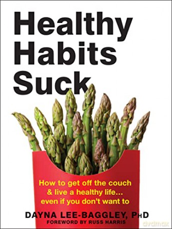 Healthy Habits Suck - Dayna Lee-Baggley [KSIĄŻKA]