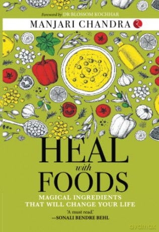 Heal With Foods - Manjari Chandra [KSIĄŻKA]