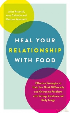 Heal Your Relationship With Food - Juliet Rosewall [KSIĄŻKA]