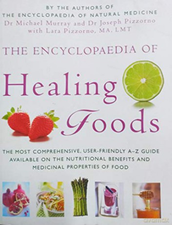 Encyclopedia Of Healing Foods - Michael T. Murray [KSIĄŻKA]