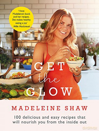 Get The Glow - Madeleine Shaw [KSIĄŻKA]