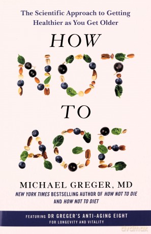 How Not To Age - Michael Greger [KSIĄŻKA]