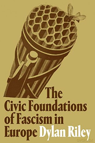 Civic Foundations Of Fascism In Europe - Dylan Riley [KSIĄŻKA]