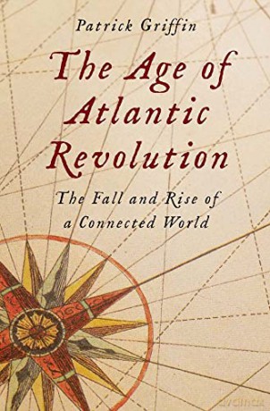 Age Of Atlantic Revolution - Patrick Griffin [KSIĄŻKA]