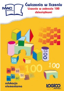 Logico Piccolo Ćwiczenia w liczeniu. Liczenie w zakresie 100 dziesiątkami kl. 1 Edukacja wczesnoszkolna [KSIĄŻKA]