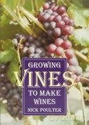 Growing Vines To Make Wines - Nick Poulter [KSIĄŻKA]