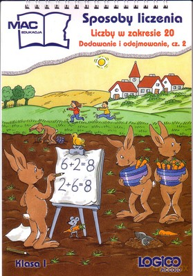 Logico Piccolo Liczby w Zakresie 20. Dodawanie i Odejmowanie kl.1 cz.2 [KSIĄŻKA]