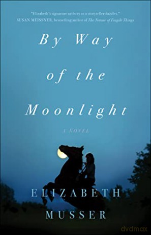 By Way Of The Moonlight - Musser Elizabeth [KSIĄŻKA]