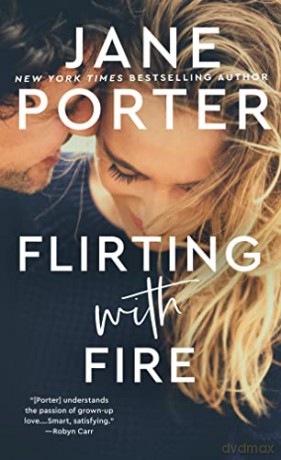 Flirting With Fire - Jane Porter [KSIĄŻKA]
