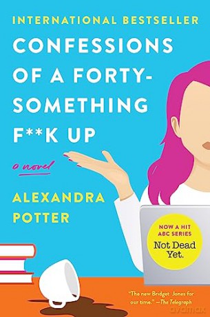 Confessions Of A Fortysomething Fk Up - Alexandra Potter [KSIĄŻKA]