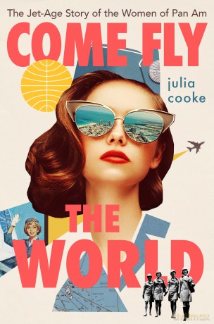 Come Fly The World - Julia Cooke [KSIĄŻKA]