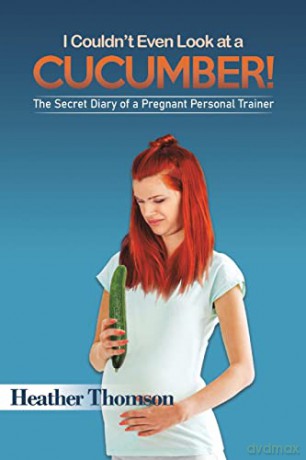 I Couldnt Even Look At A Cucumber - Heather Thomson [KSIĄŻKA]