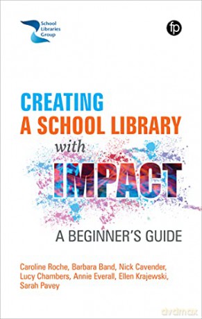 Creating A School Library With Impact [KSIĄŻKA]