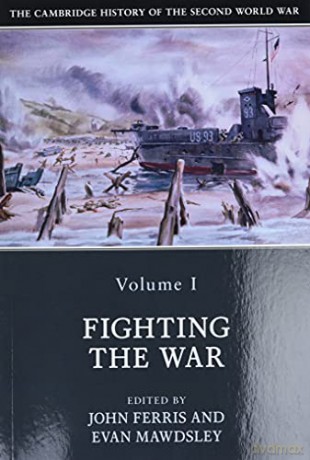 Camb Hist Second World War V1 - Edited By John Ferri [KSIĄŻKA]