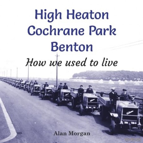 High Heaton Cochrane Park Benton - Alan Morgan [KSIĄŻKA]