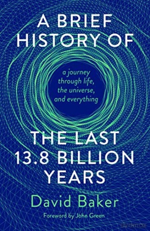 Brief History Of The Last 13.8 Billion Y - David Baker [KSIĄŻKA]