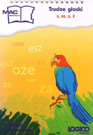 Logico Piccolo Trudne głoski s, sz, z, ż kl.1-3 [KSIĄŻKA]