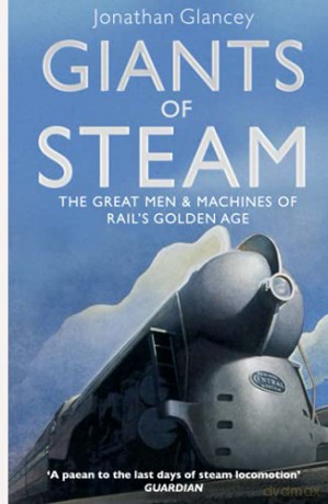 Giants Of Steam - Jonathan Glancey [KSIĄŻKA]