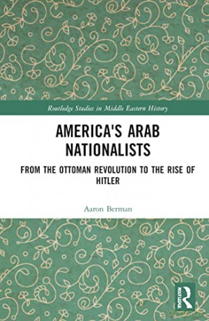 Americas Arab Nationalists - Aaron Berman [KSIĄŻKA]