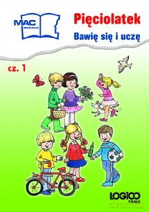 Logico Primo Pięciolatek Bawię się i uczę cz.1, od 5 lat Edukacja wczesnoszkolna [KSIĄŻKA]