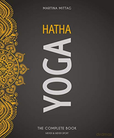 Hatha Yoga The Complete Book - Martina Mittag [KSIĄŻKA]