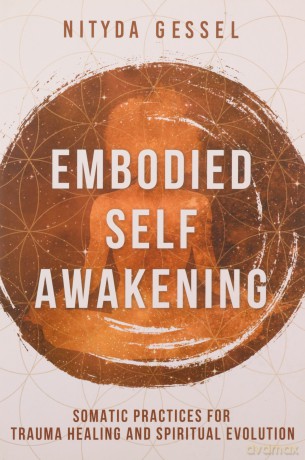 Embodied Self Awakening - Nityda Gessel [KSIĄŻKA]