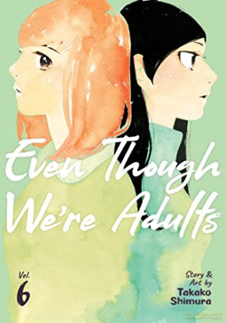 Even Though Were Adults Vol 6 - Takako Shimura [KSIĄŻKA]