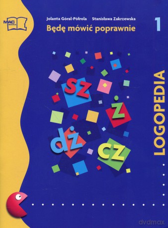 Logopedia Będę mówić poprawnie ćwiczenia cz.1 - Jolanta Góral-Półrola,Stanisława Zakrzewska [KSIĄŻKA]