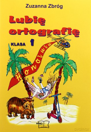 Lubię ortografię kl.1 Edukacja wczesnoszkolna - Zuzanna Zbróg [KSIĄŻKA]