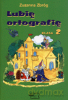 Lubię ortografię kl.2 Edukacja wczesnoszkolna - Zuzanna Zbróg [KSIĄŻKA]