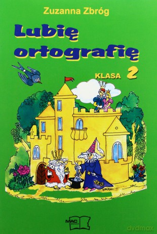 Lubię ortografię kl.2 Edukacja wczesnoszkolna - Zuzanna Zbróg [KSIĄŻKA]