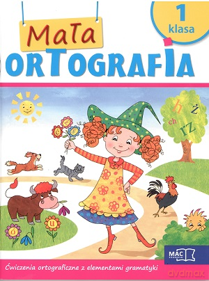 Mała Ortografia kl.1 Edukacja wczesnoszkolna - Dorota Baścik-Kołek [KSIĄŻKA]