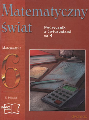 Matematyka Matematyczny świat SP kl.6 podręcznik z ćw. cz.4 [KSIĄŻKA]