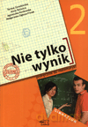 Matematyka Nie tylko wynik GIMN kl.2 podręcznik - Małgorzata Ogłoza-Fisiak,Teresa Gwadowska,Anna Kotwica,Agnieszka Kozłowska [KSIĄŻKA]