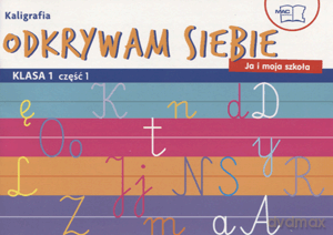 Odkrywam siebie kl.1 Zeszyt do kaligrafii cz.1 Edukacja wczesnoszkolna [KSIĄŻKA]