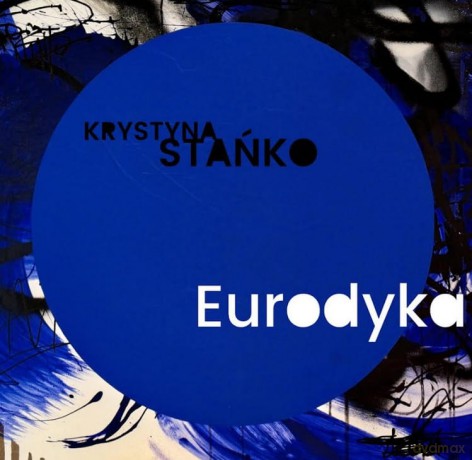 Krystyna Stańko: Eurodyka (digipack) [CD]