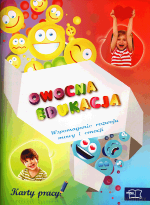 Owocna edukacja Wspomaganie rozwoju mowy i emocji karty pracy - Wiesława Żaba-Żabińska [KSIĄŻKA]