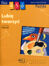 Plastyka Lubię tworzyć SP kl.4-6 podręcznik - Agnieszka Misior-Waś,Wojciech Sygut [KSIĄŻKA]
