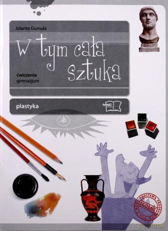 Plastyka W tym cała sztuka GIMN kl.1-3 ćwiczenia - Jolanta Gumuła [KSIĄŻKA]
