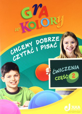 Gra w kolory kl.1-3 Chcemy dobrze czytać i pisać cz.2 Edukacja wczesnoszkolna - Grażyna Trzeciak, Barbara Bieleń [KSIĄŻKA]