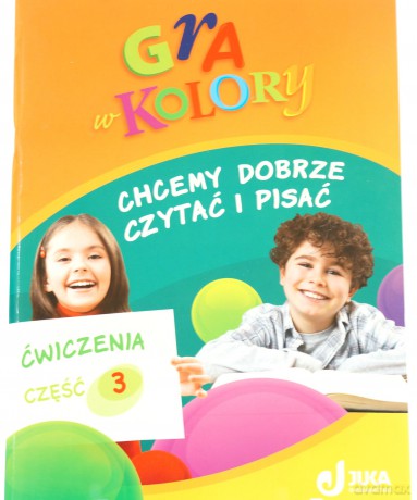 Gra w kolory kl.1-3 Chcemy dobrze czytać i pisać cz.3 Edukacja wczesnoszkolna - Grażyna Trzeciak, Barbara Bieleń [KSIĄŻKA]
