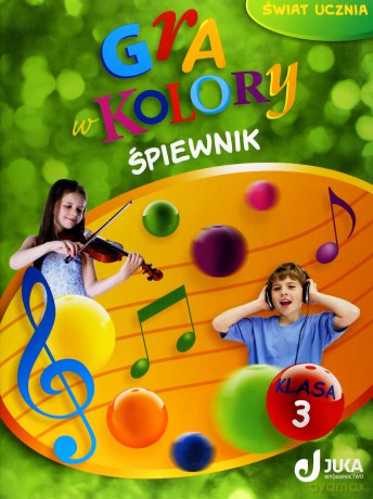Gra w kolory kl.3 Śpiewnik Edukacja wczesnoszkolna - Joanna Pietrzak [KSIĄŻKA]