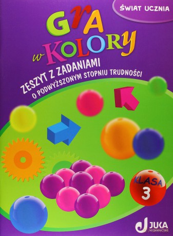 Gra w kolory kl.3 Zeszyt z zadaniami o podwyższonym stopniu trudności Edukacja wczesnoszkolna - Barbara Mazur, Beata Sokołowska [KSIĄŻKA]