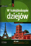 Historia W kalejdoskopie dziejów GIMN kl.3 ćwiczenia - Jolanta Sikorska-Kulesza [KSIĄŻKA]