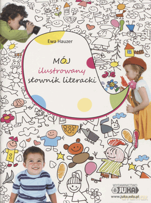 Mój ilustrowany słownik literacki. - Ewa Hauzer [KSIĄŻKA]